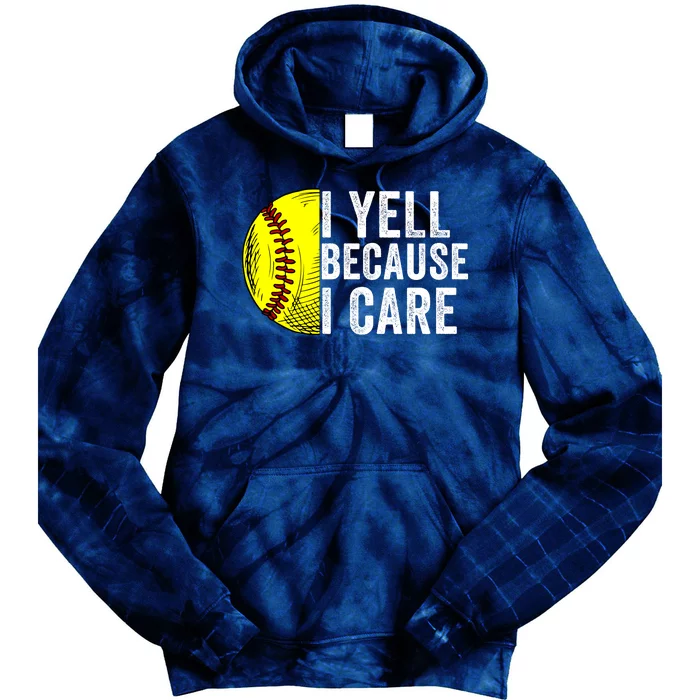 I Yell Because I Care Softball Pride Softball Proud Mom Proud Dad Proud Parent Tie Dye Hoodie