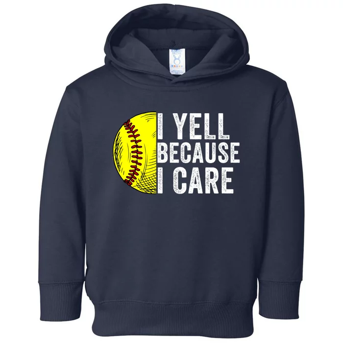 I Yell Because I Care Softball Pride Softball Proud Mom Proud Dad Proud Parent Toddler Hoodie