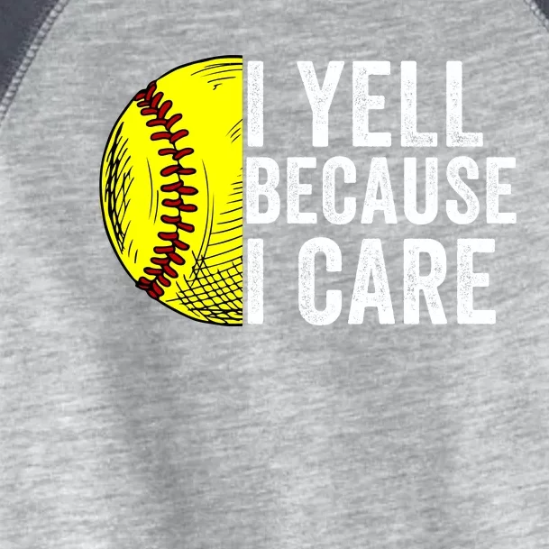 I Yell Because I Care Softball Pride Softball Proud Mom Proud Dad Proud Parent Toddler Fine Jersey T-Shirt