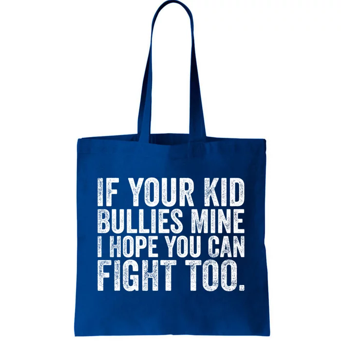 If Your Bullies Mine I Hope You Can Fight Too Vintage Gift Tote Bag