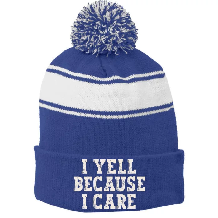 I Yell Because I Care Stripe Pom Pom Beanie