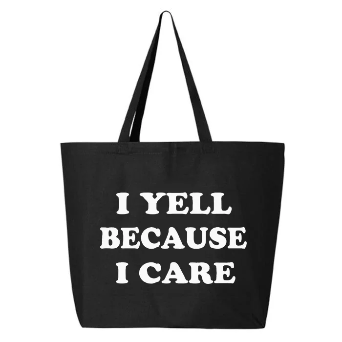 I Yell Because I Care 25L Jumbo Tote