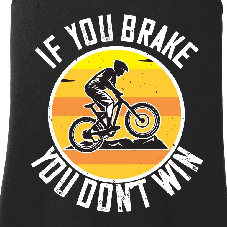 If You Brake You Don't Win Mountain Biking Ladies Essential Tank