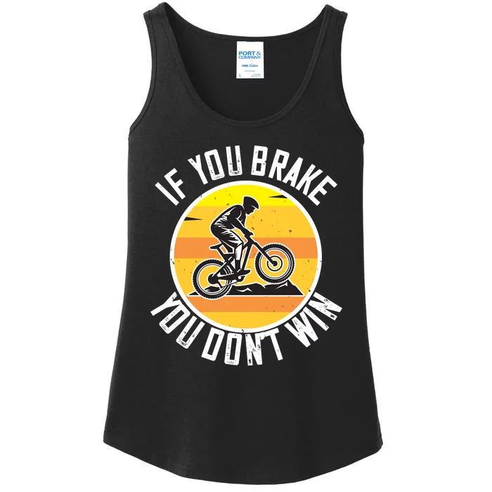 If You Brake You Don't Win Mountain Biking Ladies Essential Tank