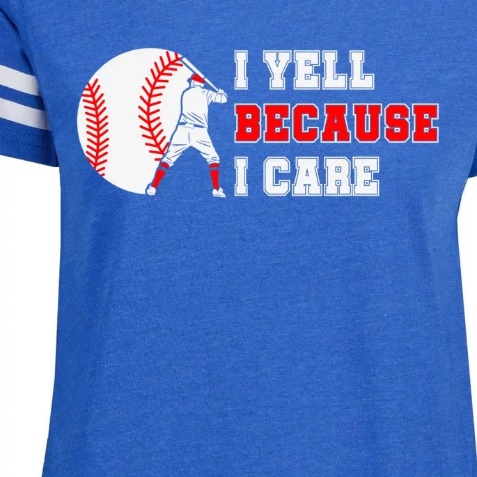 I Yell Because I Care Baseball Bad Funny Baseball Mom Cool Gift Enza Ladies Jersey Football T-Shirt