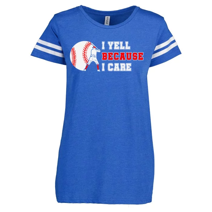 I Yell Because I Care Baseball Bad Funny Baseball Mom Cool Gift Enza Ladies Jersey Football T-Shirt