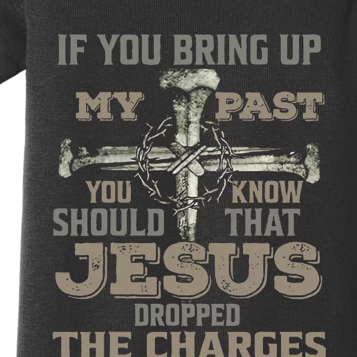 If You Bring Up My Past You Should Know That Jesus Dropped Baby Bodysuit