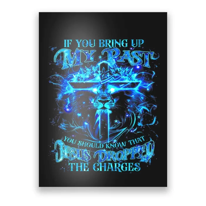 If You Bring Up My Past You Should Know That Jesus Lion Poster