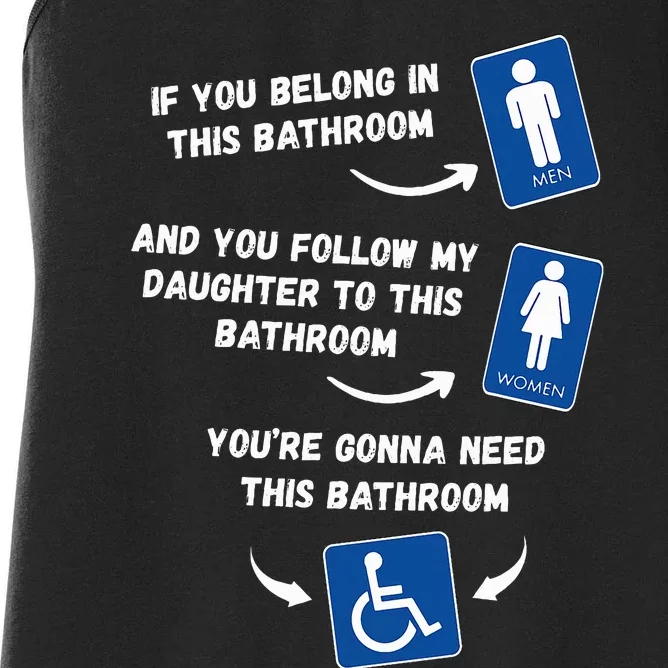 If You Belong In This Bathroom And You Follow My Daughter Women's Racerback Tank