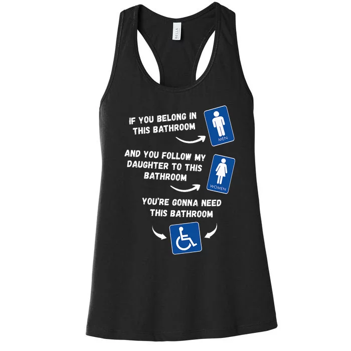 If You Belong In This Bathroom And You Follow My Daughter Women's Racerback Tank