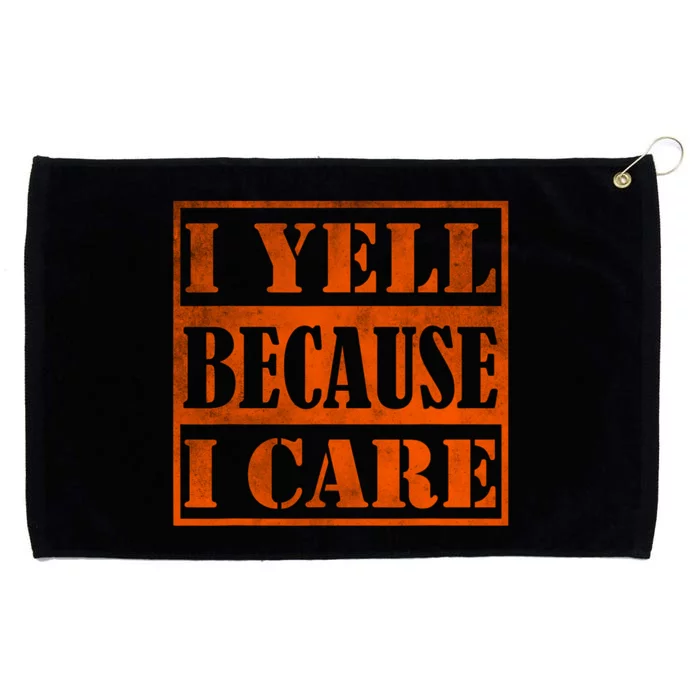 I Yell Because I Care Grommeted Golf Towel