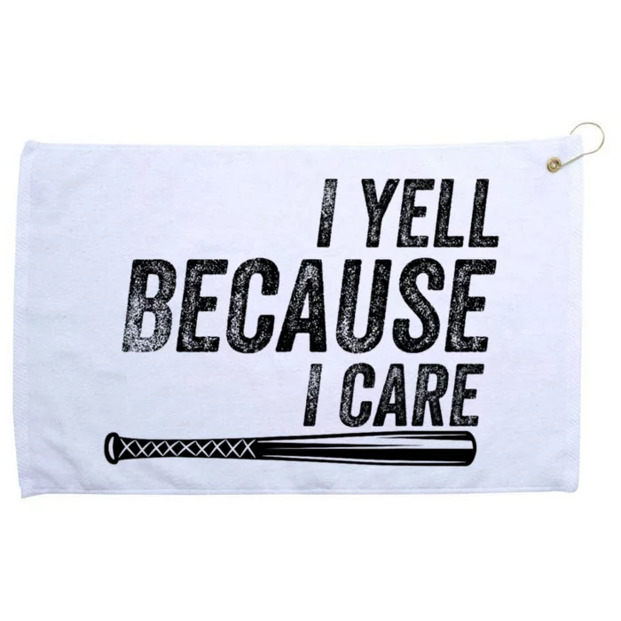 I Yell Because I Care Funny Baseball Softball Dad Grommeted Golf Towel