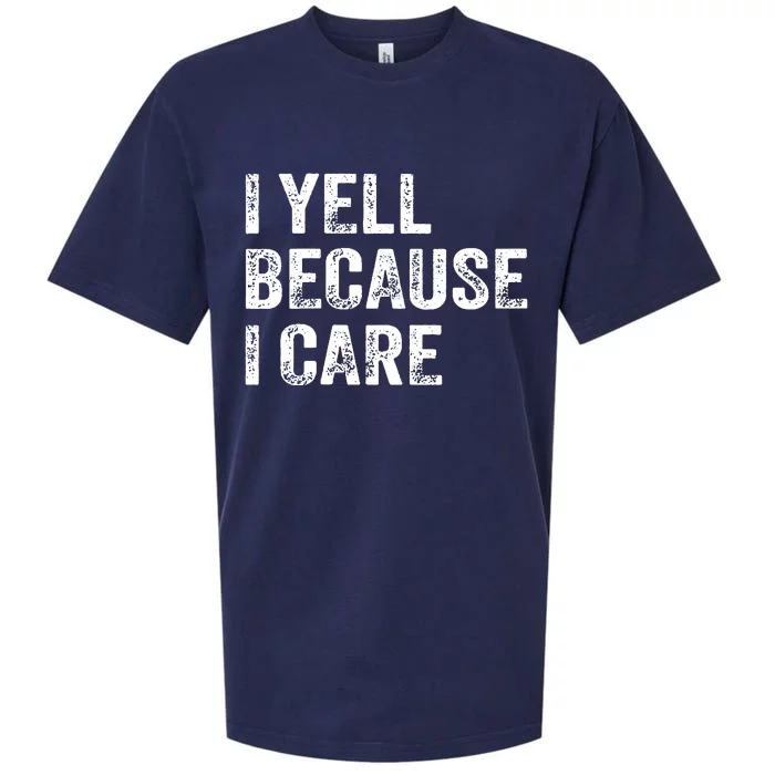 I Yell Because I Care Sueded Cloud Jersey T-Shirt