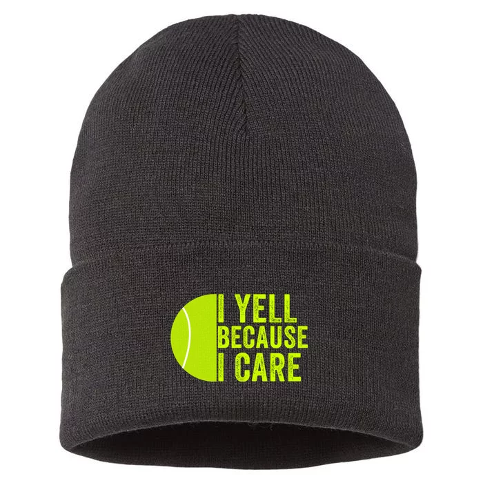 I Yell Because I Care Tennis Pride Tennis Mom Tennis Dad Tennis Parent Sustainable Knit Beanie