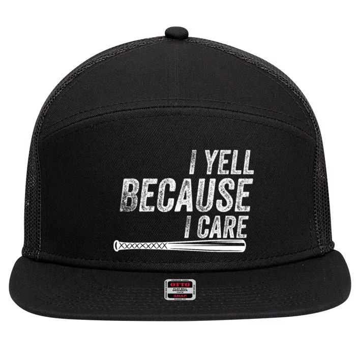 I Yell Because I Care Baseball Softball Dad Mom 7 Panel Mesh Trucker Snapback Hat