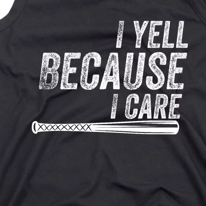 I Yell Because I Care Baseball Softball Dad Mom Tank Top