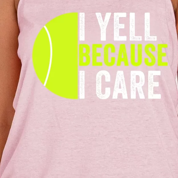 I Yell Because I Care Proud Tennis Parent Tennis Pride Tennis Mom Tennis Dad Women's Knotted Racerback Tank