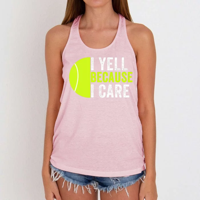 I Yell Because I Care Proud Tennis Parent Tennis Pride Tennis Mom Tennis Dad Women's Knotted Racerback Tank