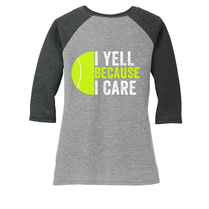 I Yell Because I Care Proud Tennis Parent Tennis Pride Tennis Mom Tennis Dad Women's Tri-Blend 3/4-Sleeve Raglan Shirt