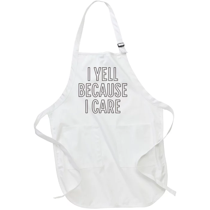 I Yell Because I Care Funny Attitude Sarcastic Party Gift Full-Length Apron With Pocket