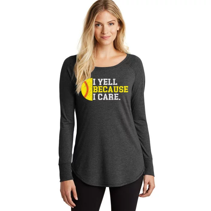 I Yell Because I Care Funny Softball Player Mom Dad Women's Perfect Tri Tunic Long Sleeve Shirt