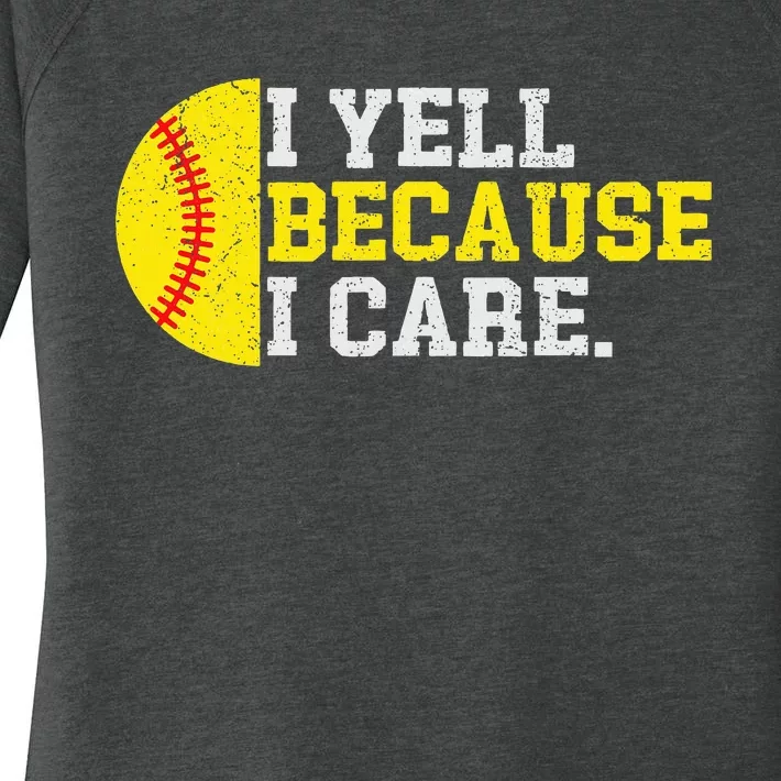 I Yell Because I Care Funny Softball Player Mom Dad Women's Perfect Tri Tunic Long Sleeve Shirt