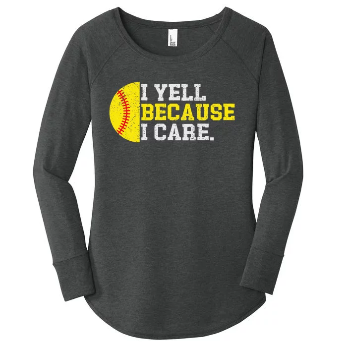 I Yell Because I Care Funny Softball Player Mom Dad Women's Perfect Tri Tunic Long Sleeve Shirt