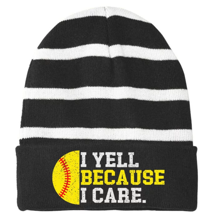 I Yell Because I Care Funny Softball Player Mom Dad Striped Beanie with Solid Band