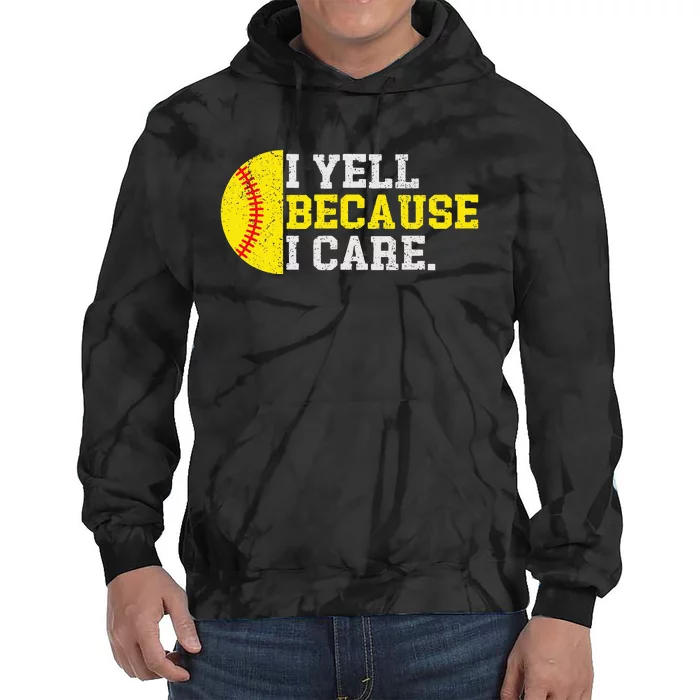 I Yell Because I Care Funny Softball Player Mom Dad Tie Dye Hoodie