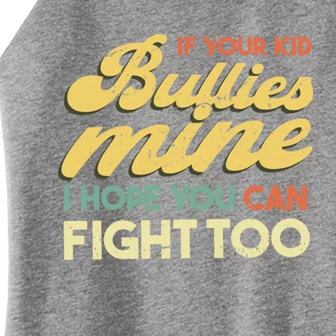 If Your Bullies Mine I Hope You Can Fight Too Gift Women’s Perfect Tri Rocker Tank