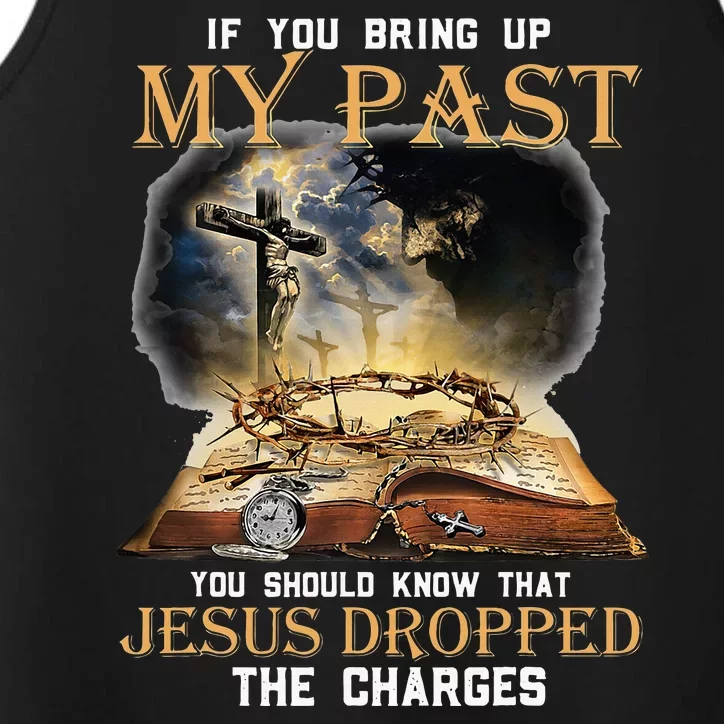 If You Bring Up My Past You Should Know That Jesus Dropped Performance Tank