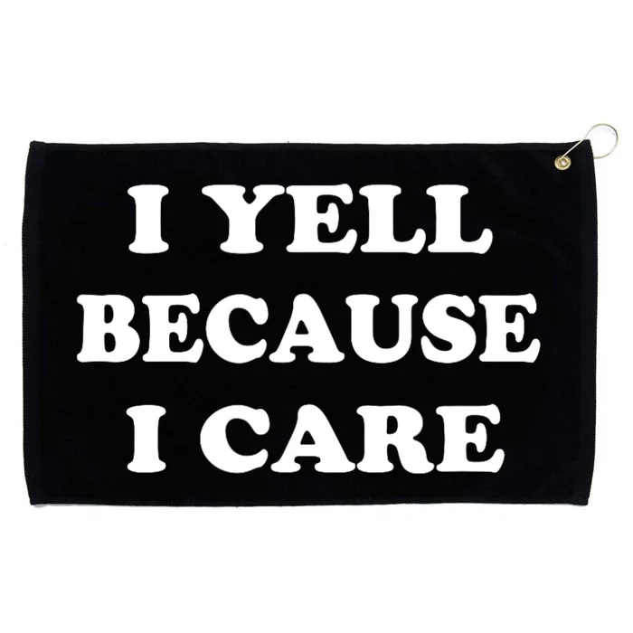 I Yell Because I Care Grommeted Golf Towel