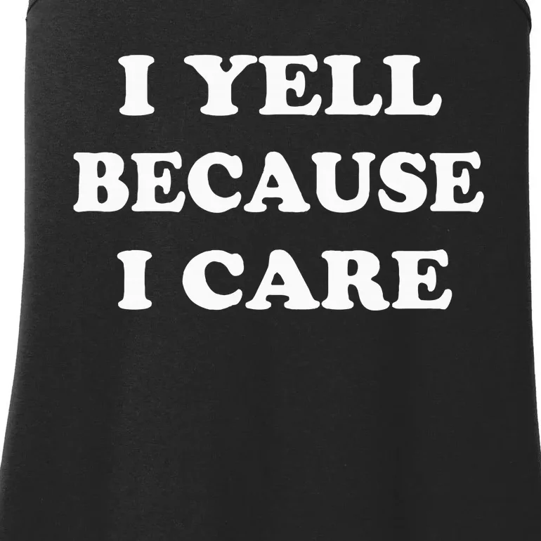 I Yell Because I Care Ladies Essential Tank