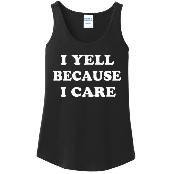 I Yell Because I Care Ladies Essential Tank