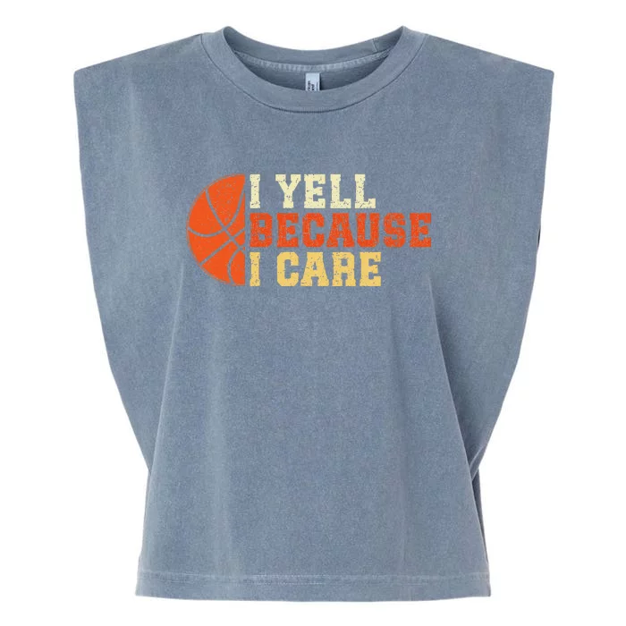 I Yell Because I Care Funny Basketball Fan Humor Dad Garment-Dyed Women's Muscle Tee