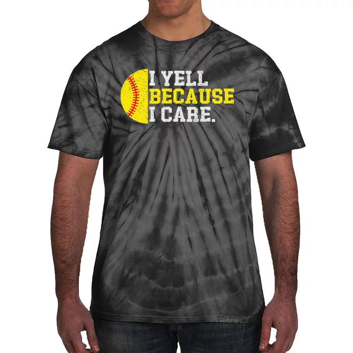 I Yell Because I Care Funny Softball Player Tie-Dye T-Shirt