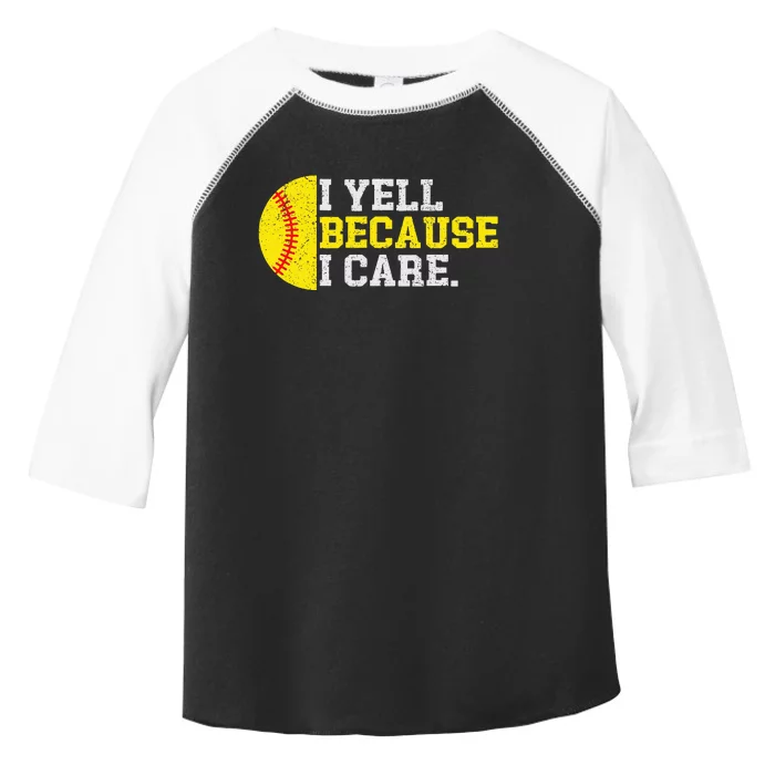 I Yell Because I Care Funny Softball Player Toddler Fine Jersey T-Shirt