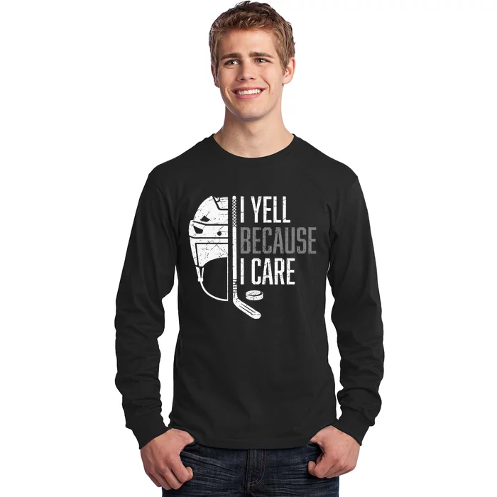 I Yell Because I Care Hockey Ice Hockey Long Sleeve Shirt