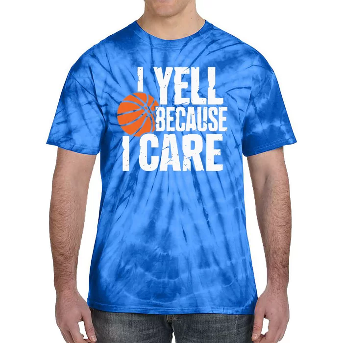 I Yell Because I Care Funny Basketball Tie-Dye T-Shirt