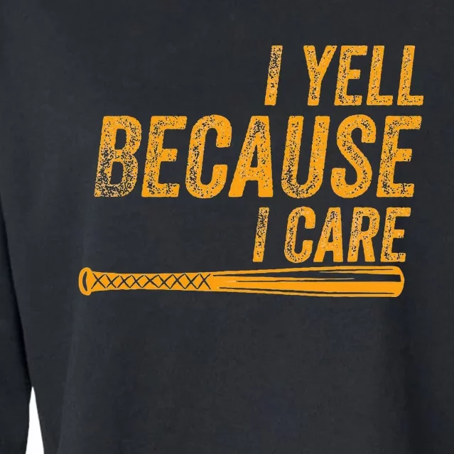 I Yell Because I Care Baseball Softball Dad Mom Cropped Pullover Crew