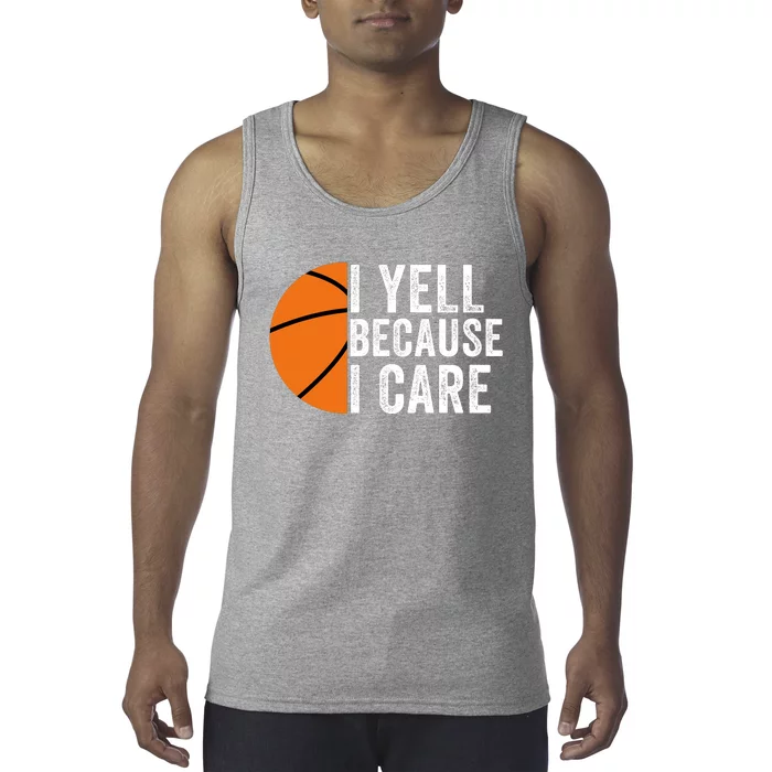 I Yell Because I Care Basketball Pride Basketball Mom Basketball Tank Top