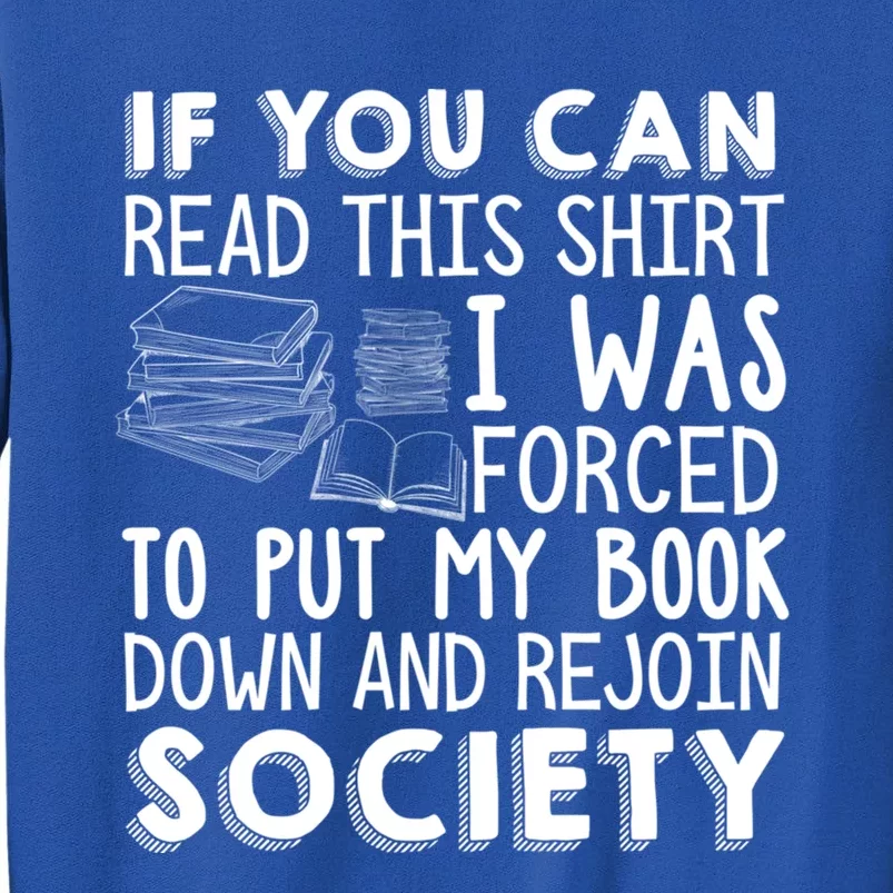 If You Can Read This Book Lovers Novel Reading Funny Gift Tall Sweatshirt