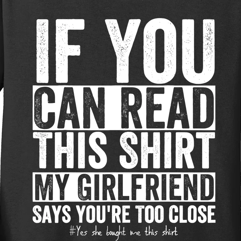 If You Can Read This My Girlfriend Says Your Too Close Kids Long Sleeve Shirt