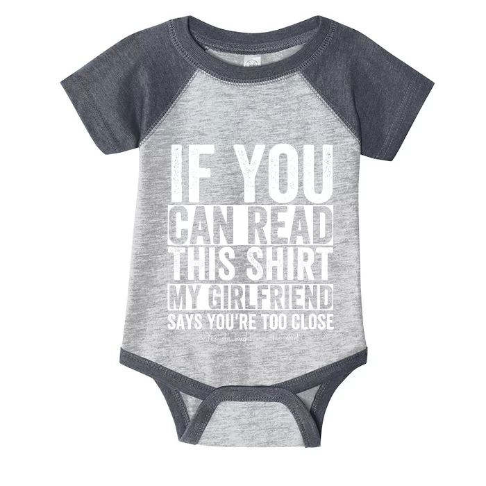 If You Can Read This My Girlfriend Says Your Too Close Infant Baby Jersey Bodysuit