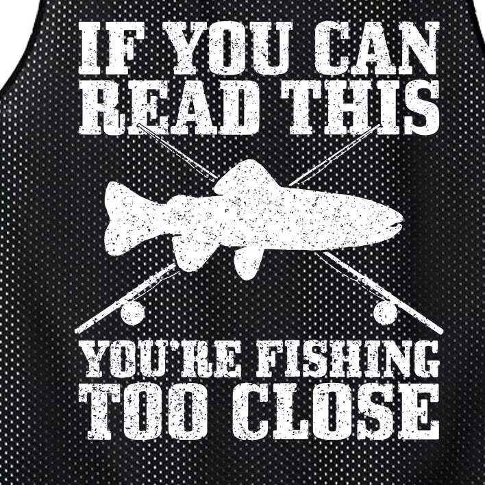 If You Can Read This You're Fishing Too Close Funny Mesh Reversible Basketball Jersey Tank