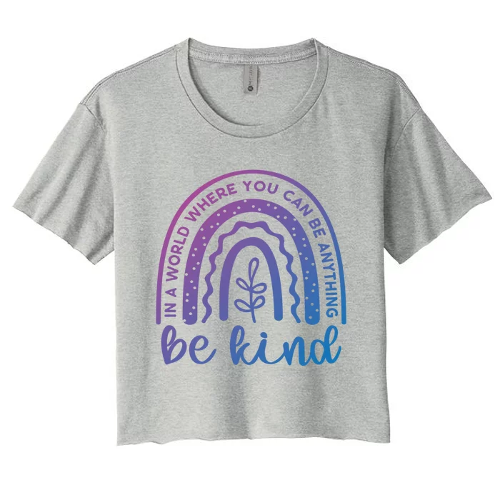 If You Can Be Anything Be Kind Unity Day Anti Bullying Gift Women's Crop Top Tee