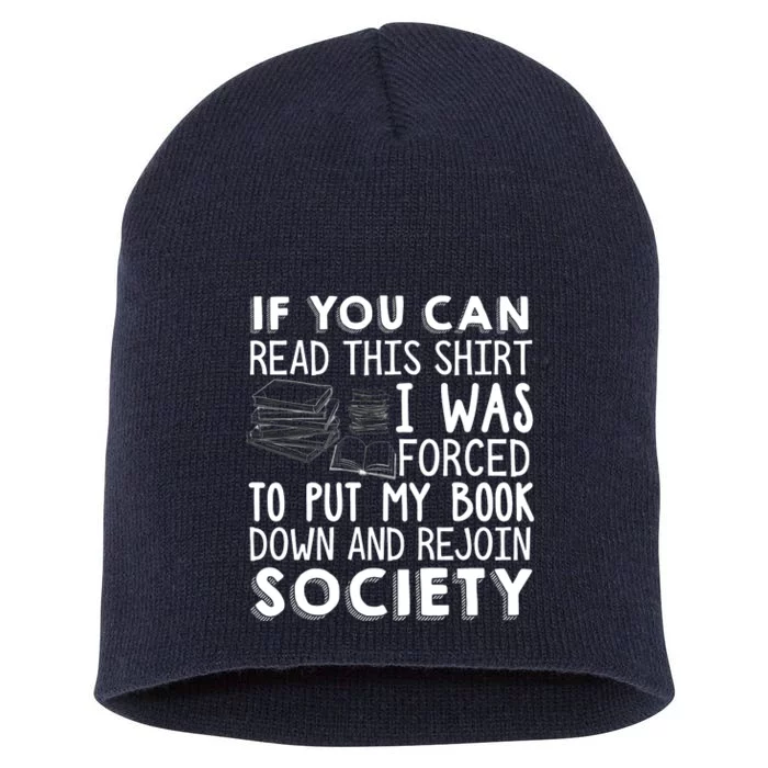 If You Can Read This Shirt I Was Forced To Put My Book Down Short Acrylic Beanie