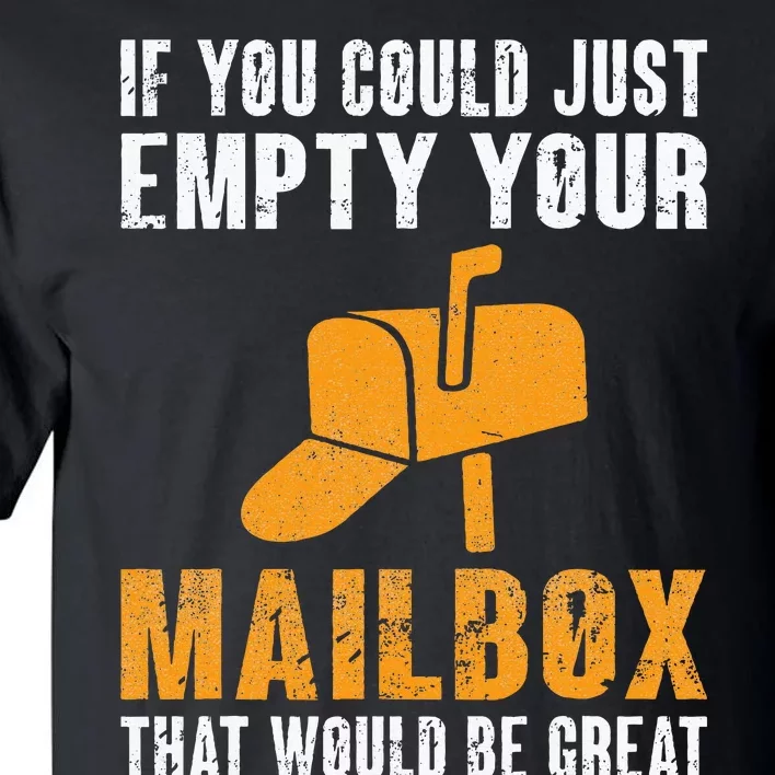 If You Could Just Empty Your Mailbox Funny Postal Employee Tall T-Shirt