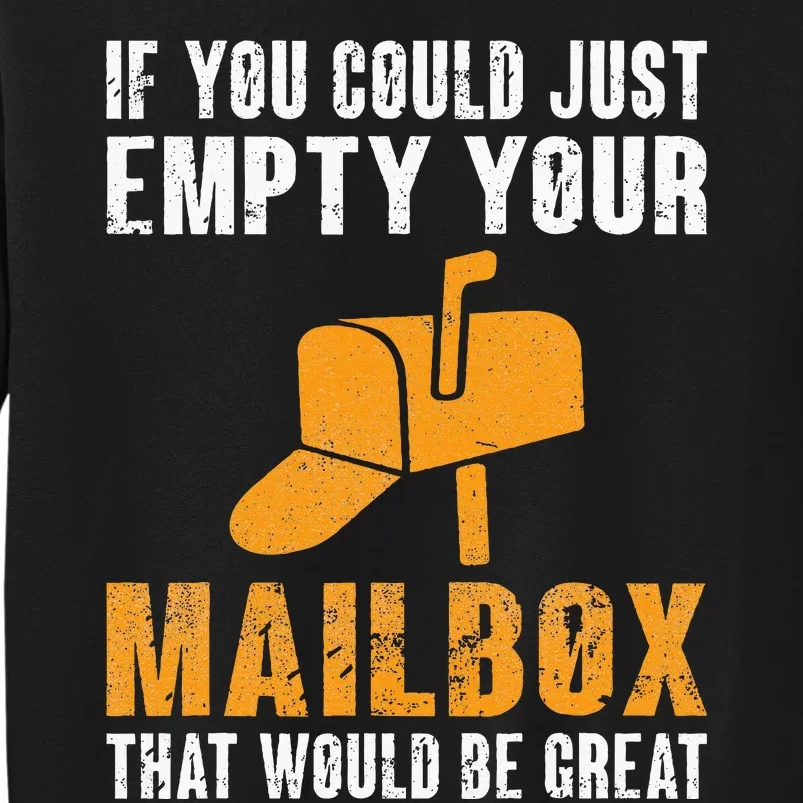 If You Could Just Empty Your Mailbox Funny Postal Employee Tall Sweatshirt