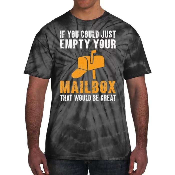 If You Could Just Empty Your Mailbox Funny Postal Employee Tie-Dye T-Shirt